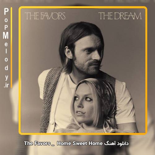 دانلود آهنگ The Favors Home Sweet Home